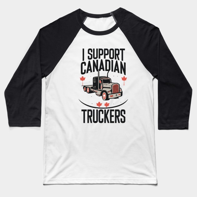 I Support Canadian Truckers Baseball T-Shirt by CHNSHIRT